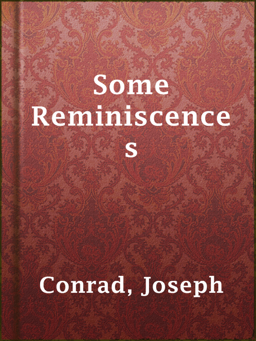 Title details for Some Reminiscences by Joseph Conrad - Available